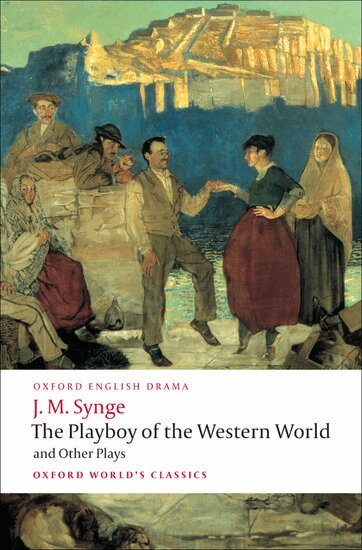 J. M. Synge, Ann Saddlemyer - The Playboy of the Western World and Other Plays, Häftad