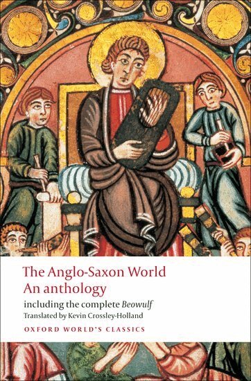 Kevin Crossley-Holland - The Anglo-Saxon World, Häftad