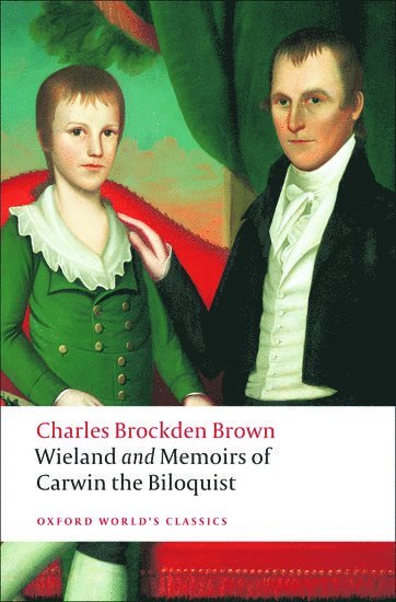 Wieland; or The Transformation, and Memoirs of Carwin, The Biloquist