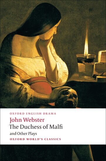John Webster, René Weis - The Duchess of Malfi and Other Plays, Häftad