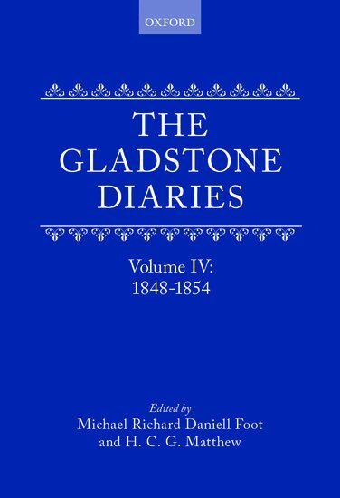 William Ewart Gladstone, Foot, Matthew - The Gladstone Diaries: With Cabinet Minutes and Prime-Minesterial Correspondence, Inbunden