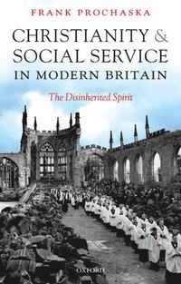 bokomslag Christianity and Social Service in Modern Britain