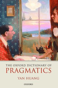bokomslag The Oxford Dictionary of Pragmatics