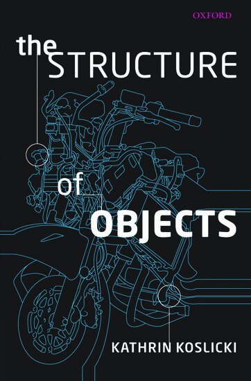 Kathrin Koslicki - The Structure of Objects, Inbunden