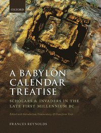 bokomslag A Babylon Calendar Treatise: Scholars and Invaders in the Late First Millennium BC