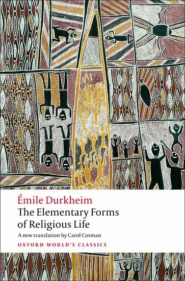Émile Durkheim, Mark S. Cladis - The Elementary Forms of Religious Life, Häftad