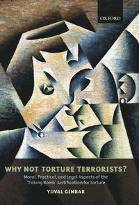 bokomslag Why Not Torture Terrorists?