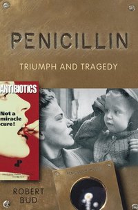 bokomslag Penicillin: Triumph and Tragedy