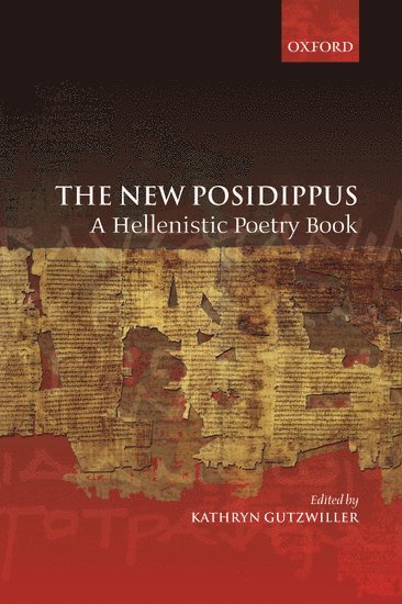 Kathryn Gutzwiller, University of Cincinnati) Gutzwiller, Kathryn (, Professor, Department of Classics - The New Posidippus, Häftad