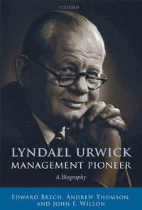 bokomslag Lyndall Urwick, Management Pioneer