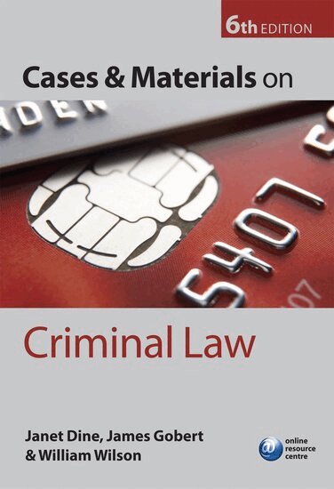 Janet Dine, James Gobert, William Wilson - Cases and Materials on Criminal Law, Häftad