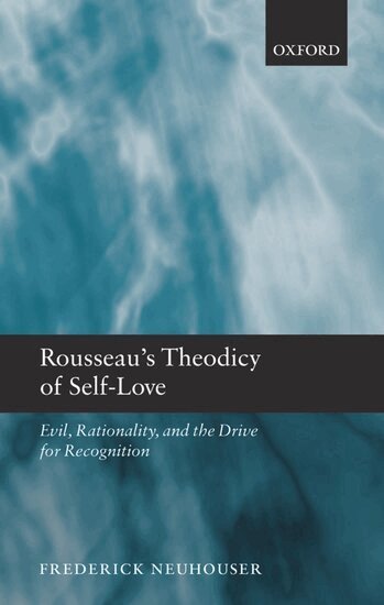 Frederick Neuhouser - Rousseau's Theodicy of Self-Love, Inbunden