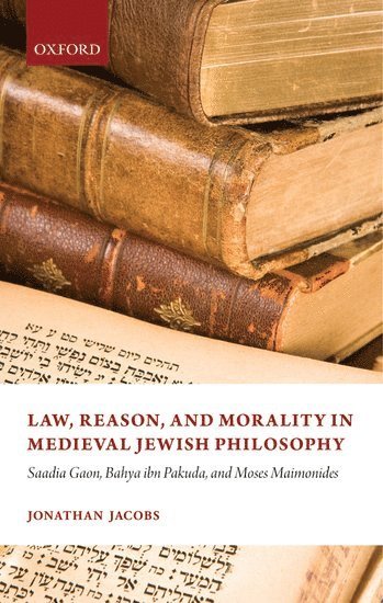 bokomslag Law, Reason, and Morality in Medieval Jewish Philosophy