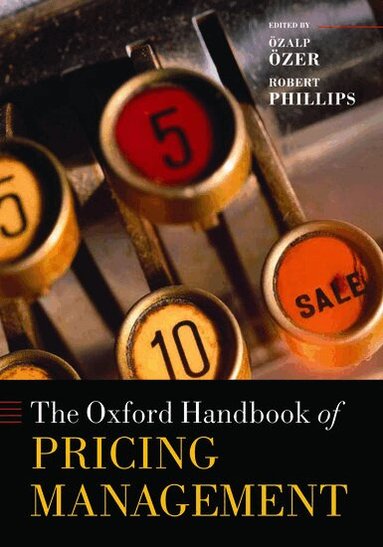Ozer Phillips, Özalp Özer, Robert Phillips - The Oxford Handbook of Pricing Management, Inbunden