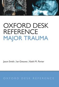 bokomslag Oxford Desk Reference: Major Trauma