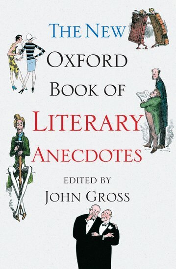 John Gross - The New Oxford Book of Literary Anecdotes, Häftad