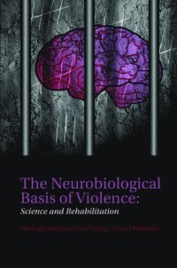 bokomslag The Neurobiological Basis of Violence