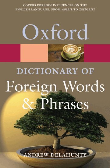 Andrew Delahunty - Oxford Dictionary of Foreign Words and Phrases, Häftad