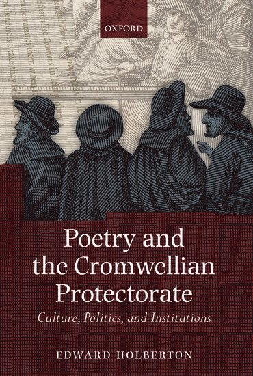 Edward Holberton, Cambridge) Holberton, Edward (Junior Research Fellow, St John's College - Poetry and the Cromwellian Protectorate, Inbunden