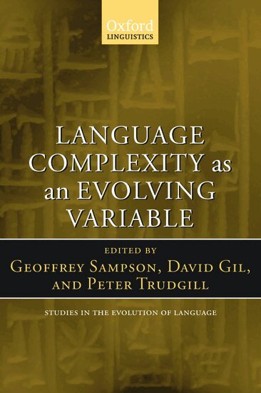 SAMPSON ET AL, Geoffrey Sampson, David Gil, Peter Trudgill - Language Complexity as an Evolving Variable, Inbunden