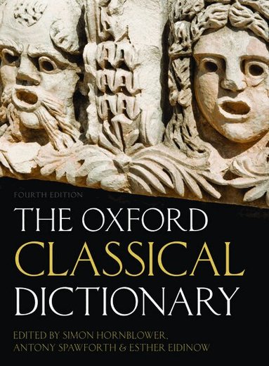 Esther Eidinow, Simon Hornblower, Antony Spawforth, Esther Eidinow - The Oxford Classical Dictionary, Inbunden