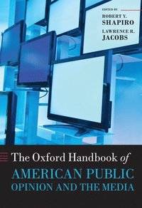 bokomslag The Oxford Handbook of American Public Opinion and the Media