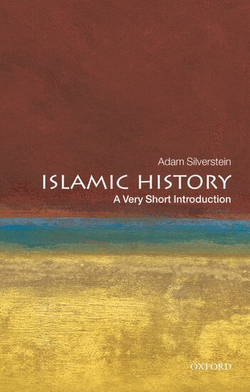 Adam J. Silverstein - Islamic History, Häftad