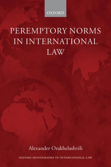 Alexander Orakhelashvili - Peremptory Norms in International Law, Häftad