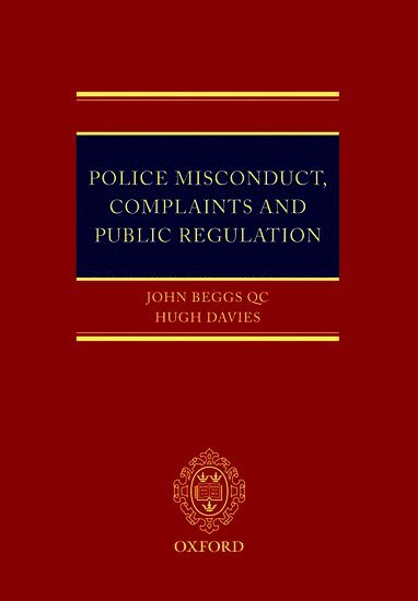 John Beggs QC, Hugh Davies, 3 Serjeants' Inn Chambers) Beggs QC, John (Barrister, 3 Raymond Buildings) Davies, Hugh, OBE,QC (Barrister, DAVIES BEGGS - Police Misconduct, Complaints, and Public Regulation, Inbunden