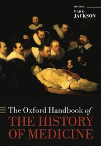 bokomslag The Oxford Handbook of the History of Medicine