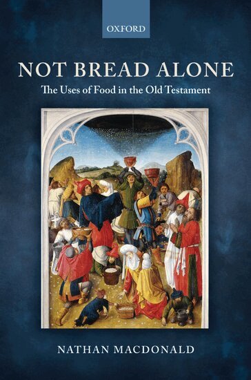 Nathan MacDonald - Not Bread Alone, Inbunden