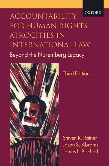 Steven R. Ratner, Jason S. Abrams, James L. Bischoff - Accountability for Human Rights Atrocities in International Law, Häftad