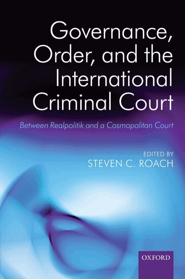 Steven C. Roach - Governance, Order, and the International Criminal Court, Inbunden