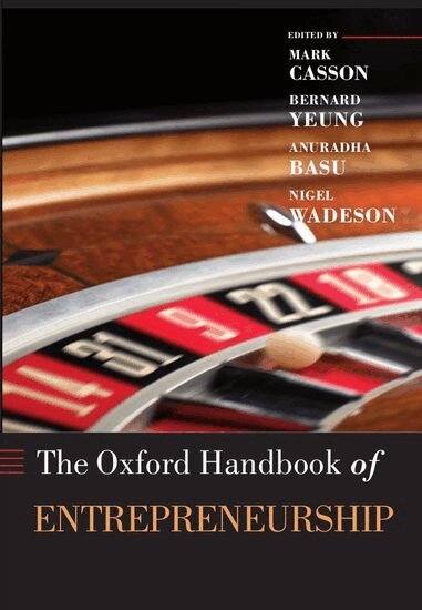 Mark Casson, Bernard Yeung, Anuradha Basu, Nigel Wadeson - The Oxford Handbook of Entrepreneurship, Häftad
