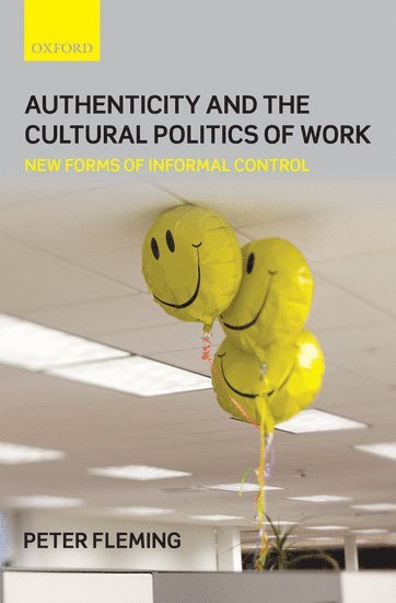 Authenticity and the Cultural Politics of Work 1