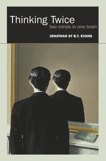 Jonathan St BT Evans, University of Plymouth) Evans, Jonathan St BT (Emeritus Professor of Psychology, EVANS - Thinking Twice, Inbunden