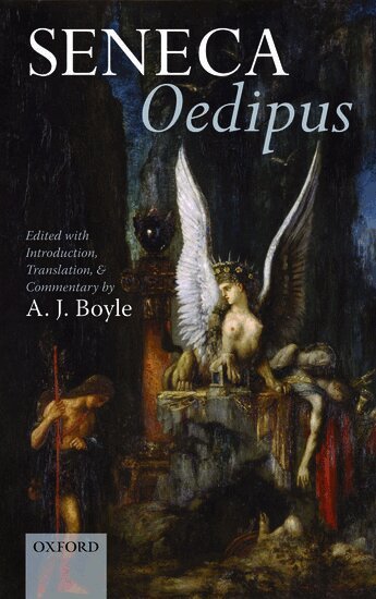 A. J. Boyle - Seneca: Oedipus, Inbunden