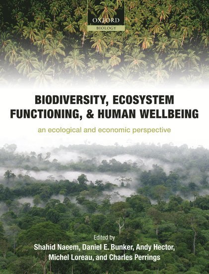 Biodiversity, Ecosystem Functioning, and Human Wellbeing 1