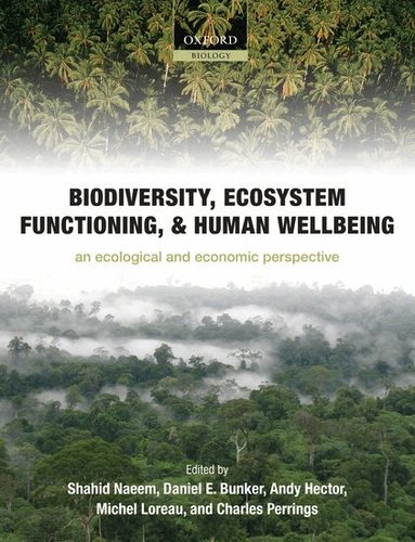 Shahid Naeem, Daniel E. Bunker, Andy Hector, Michel Loreau, Charles Perrings - Biodiversity, Ecosystem Functioning, and Human Wellbeing, Häftad