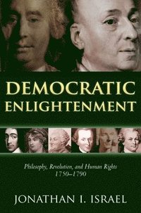 bokomslag Democratic Enlightenment: Philosophy, Revolution, and Human Rights, 1750-1790