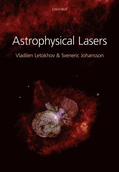 Vladilen Letokhov, Sveneric Johansson, Russia) Letokhov, Vladilen (Institute of Spectroscopy, Troitsk, Sweden) Johansson, Sveneric (Atomic Astrophysics Division, Institute of Astronomy, Lund University - Astrophysical Lasers, Inbunden