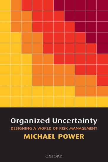 Michael Power - Organized Uncertainty, Häftad