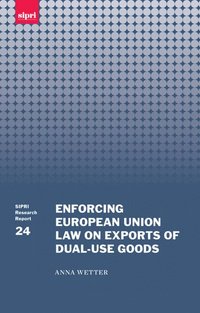 bokomslag Enforcing European Union Law on Exports of Dual-use Goods