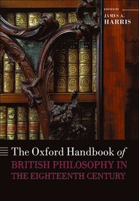 bokomslag The Oxford Handbook of British Philosophy in the Eighteenth Century