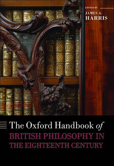HARRIS, James A. Harris - The Oxford Handbook of British Philosophy in the Eighteenth Century, Inbunden