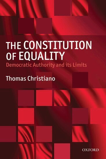 Thomas Christiano - The Constitution of Equality, Häftad