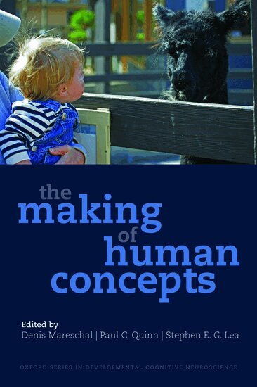 Denis Mareschal, Paul Quinn, Stephen E.G. Lea - The Making of Human Concepts, Häftad