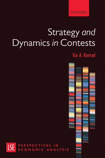Kai A. Konrad, Wissenschaftszentrum Berlin fur Sozialforschung (WZB)) Konrad, Kai A. (, Professor of Economics, Freie Universitat Berlin and Director, unit MPS, Kai A Konrad - Strategy and Dynamics in Contests, Häftad