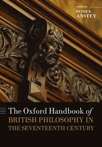 bokomslag The Oxford Handbook of British Philosophy in the Seventeenth Century