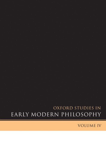 Oxford Studies in Early Modern Philosophy Volume IV 1